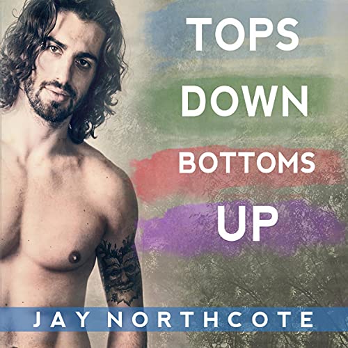 Recent Release Audio Book Review Tops Down Bottoms Up By Jay Northcote