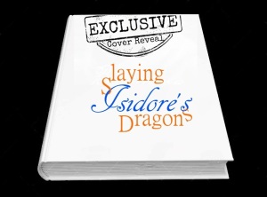 COVER REVEAL  Slaying Isidore's Dragons