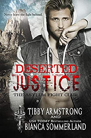 Book Review: Deserted Justice (The Asylum Fight Club #8) by Bianca  Sommerland & Tibby Armstrong - Love Bytes Reviews