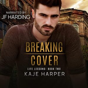 Audio Book Review: Breaking Cover (Life Lessons #2) by Kaje Harper ...