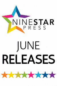 NINESTAR PRESS: JULY RELEASES