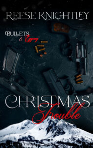 CHRISTMAS TROUBLE BY REESE KNIGHTLY